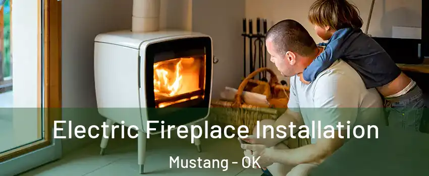  Electric Fireplace Installation Mustang - OK